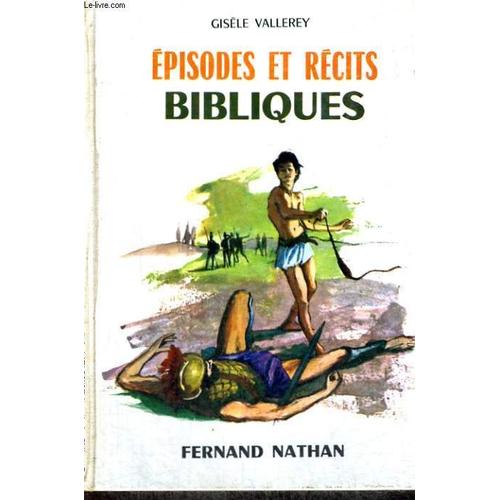 Episodes Et Recits Bibliques - Collection Des Contes Et Legendes De Tous Les Pays   de Vallerey, G.