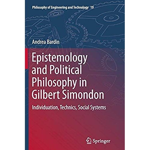 Epistemology And Political Philosophy In Gilbert Simondon    Format Broch 