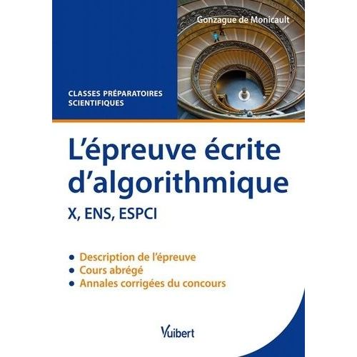 Epreuve crite D'algorithmique X, Ens, Espci - Cours Abrg Et Annales Corriges, Classes Prparatoires Scientifiques   de Monicault Gonzague de  Format Beau livre 