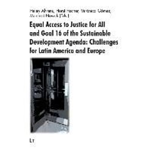 Equal Access To Justice For All And Goal 16 Of The Sustainable Development Agenda: Challenges For Latin America And Europe   de Collectif  Format Broch 