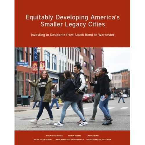 Equitably Developing America's Smaller Legacy Ci - Investing In Residents From South Bend To Worcester    Format Broch 