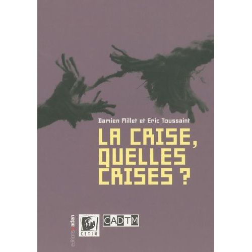 La Crise, Quelles Crises ?    Format Broch 