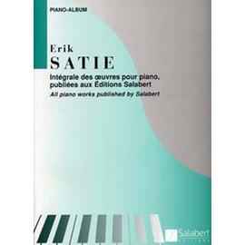 Integrale des oeuvres pour piano publiées aux éditions Salabert | Satie, Erik (1866-1925). Auteur