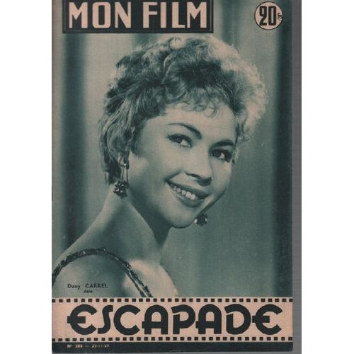 Escapade / Revue Mon Film N 588 , Dany Carrel   de Collectif 