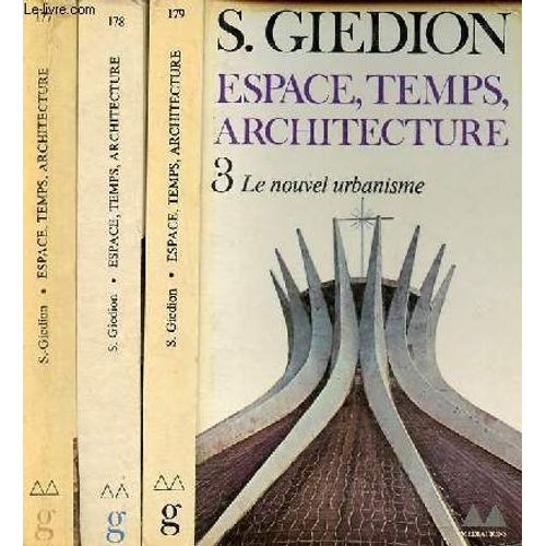 Espace, Temps, Architecture - Tome 1 + 2 + 3 (2 Volumes) - Tome 1 : L Hritage Architectural - Tome 2 : Vers L Industrialisation - Tome 3 : Le Nouvel Urbanisme - Collection Bibliothque Mdiations(...)   