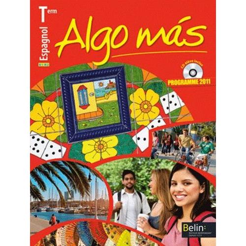 Espagnol Tle B1/B2 Algo Mas - Programme 2011 (1 Cd Audio)   de Montaigu Reynald  Format Broch 