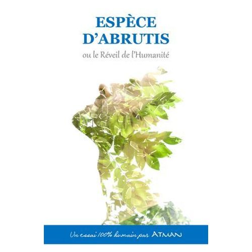 Espce D'abrutis Ou Le Rveil De L'humanit  