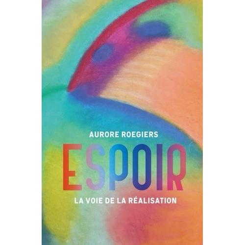 Espoir - La Voie De La Ralisation   de Roegiers Aurore  Format Poche 