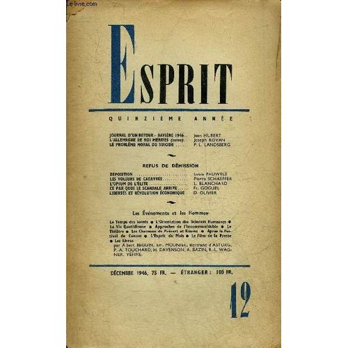 Esprit 15eme Annee N12 Decembre 1946 - Journal D Un Retour Bavire 1946 - L Allemagne De Nos Mrites (Suite) - Le Problme Moral Du Suicide - Dposition - Les Voleurs De Cadavres - L Opium De L lite(...)   de COLLECTIF 