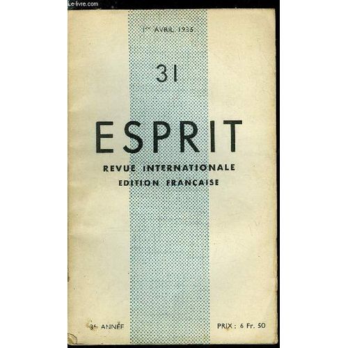 Esprit N 31 - La Publicit Par B. Charbonneau, Les Annes D Apprentissage De Karl Marx Par Marcel Mor, De La France (Fin) Par Brice Parain, La Mdecine Dans Le Monde De L Argent (Suite) Par Le Dr A.(...)   
