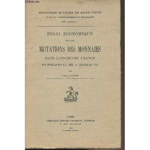 Essai conomique Sur Les Mutations Des Monnaies Dans L Ancienne France De Philippe Le Bel  Charles Vii - Bibliothque De L cole Des Hautes tudes   de adolphe landry 
