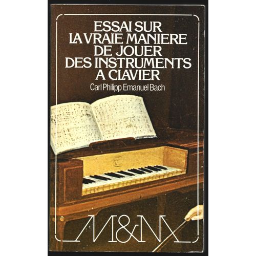 Essai Sur La Vraie Maniere De Jouer Des Instruments A Clavier   de Carl Philipp Emmanuel Bach 