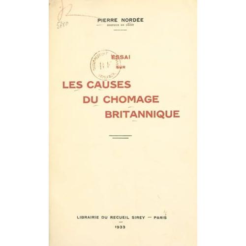 Essai Sur Les Causes Du Chmage Britannique   de Pierre Norde