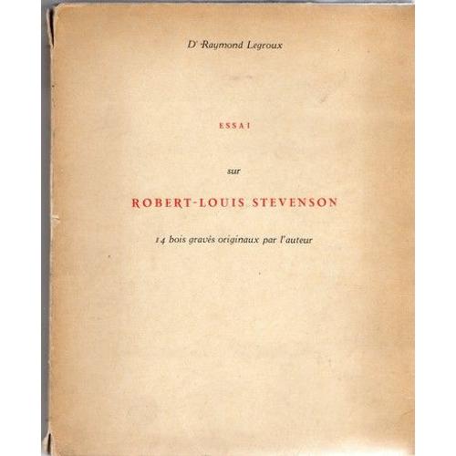 Essai Sur Louis Robert Stevenson de Raymond Legroux