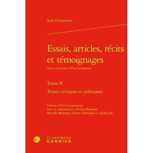 Essais, Articles, Rcits Et Tmoignages - Tome 2, Textes Critiques Et Politique   de Giraudoux Jean  Format Beau livre 