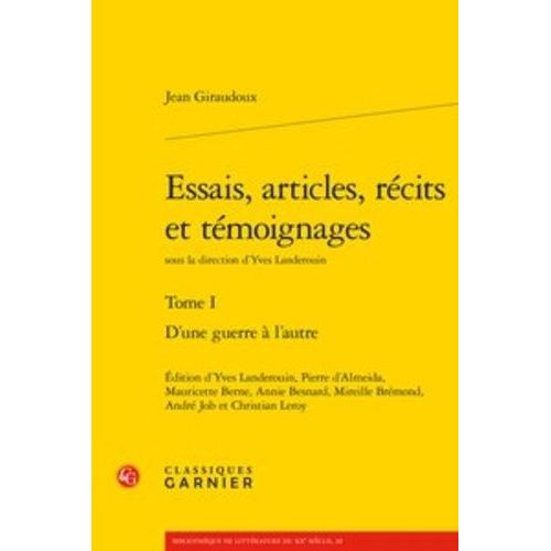 Essais, Articles, Rcits Et Tmoignages - Tome 1, D'une Guerre  L'autre   de Giraudoux Jean  Format Beau livre 