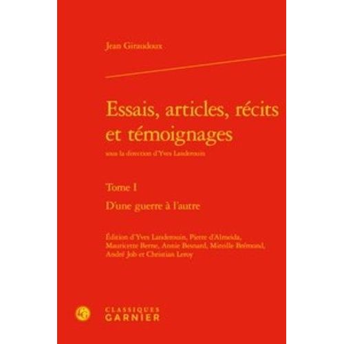 Essais, Articles, Rcits Et Tmoignages - Tome 1, D'une Guerre  L'autre   de Giraudoux Jean  Format Beau livre 
