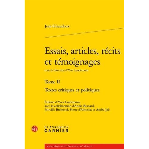 Essais, Articles, Rcits Et Tmoignages - Tome 2, Textes Critiques Et Politique   de Giraudoux Jean  Format Beau livre 