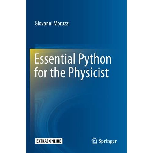 Essential Python For The Physicist   de Moruzzi, Giovanni 