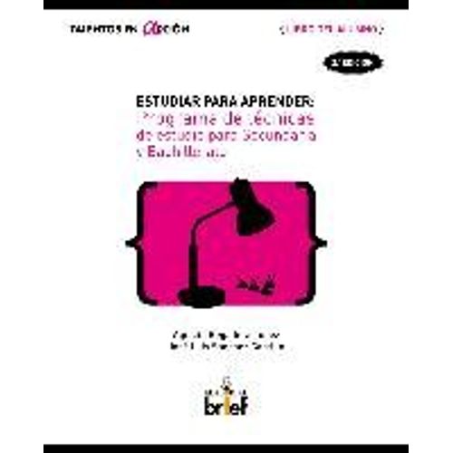 Estudiar Para Aprender : Programa De Tcnicas De Estudio Para Secundaria Y Bachillerato    Format Broch 