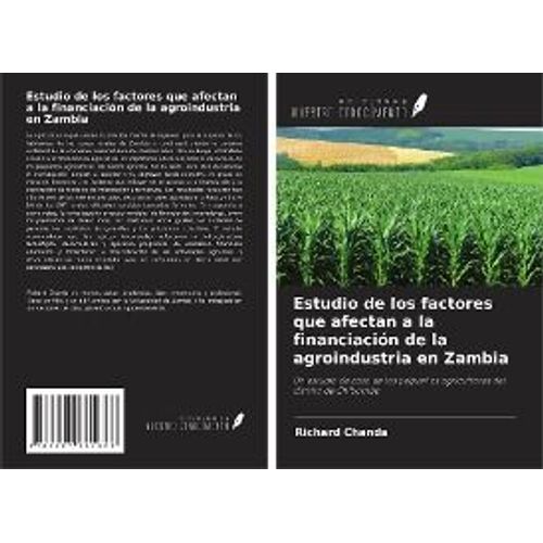 Estudio De Los Factores Que Afectan A La Financiacin De La Agroindustria En Zambia   de Richard Chanda  Format Broch 
