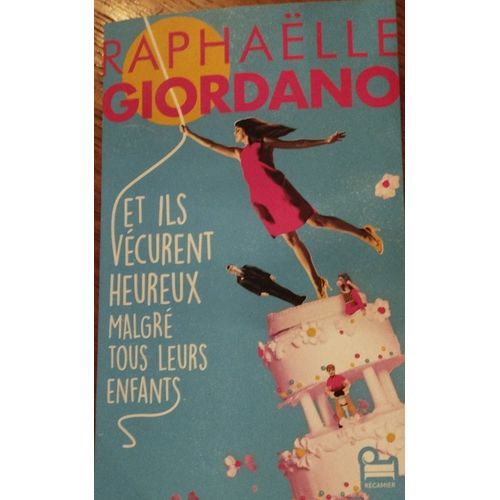 Et Ils Vcurent Heureux Malgr Tous Leurs Enfants   de Giordano Raphalle  Format Non Precis 