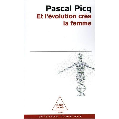 Et L'evolution Cra La Femme - Coercition Et Violence Sexuelles Chez L'homme   de pascal picq  Format Poche 