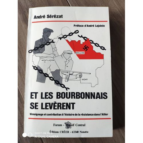 Et Les Bourbonnais Se Levrent   de Andr Srzat 