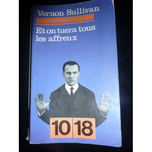 Et On Tuera Tous Les Affreux   de SULLIVAN, Vernon 