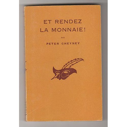Et Rendez La Monnaie   de Peter Cheyney 