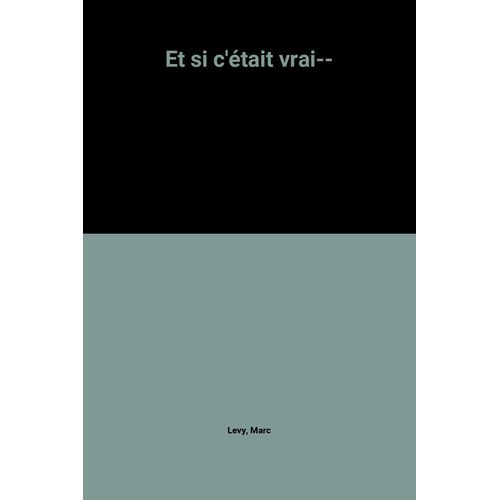Et Si C'tait Vrai--   de Marc Levy  Format Broch 