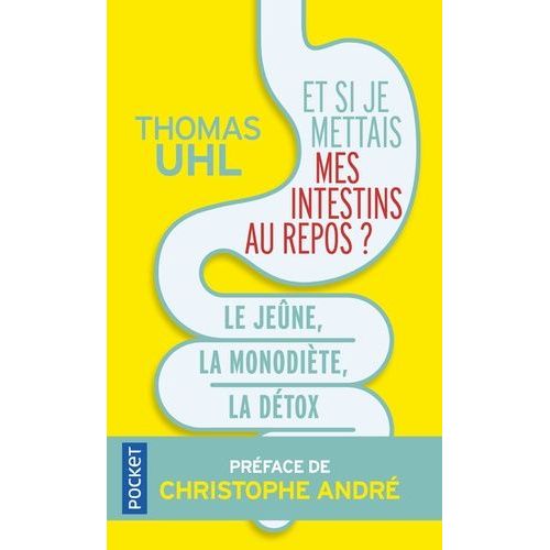 Et Si Je Mettais Mes Intestins Au Repos ? - Le Jene, La Monodite, La Dtox - Les 3 Cls De La Vitalit   de Uhl Thomas  Format Poche 