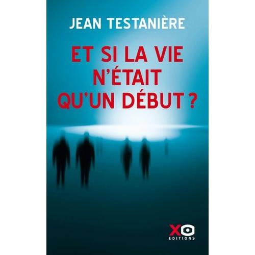 Et Si La Vie N'tait Qu'un Dbut ?   de Testanire Jean  Format Beau livre 