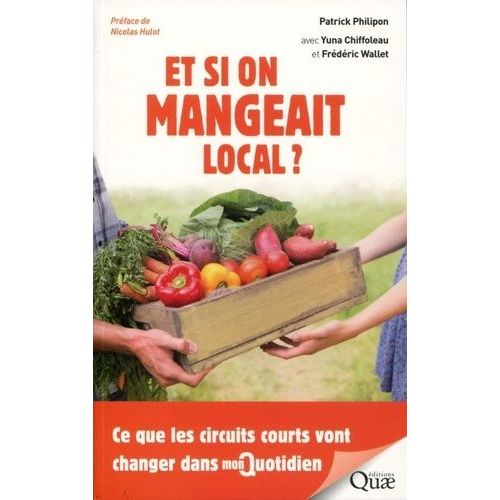 Et Si On Mangeait Local ? - Ce Que Les Circuits Courts Vont Changer Dans Mon Quotidien    Format Grand Format 