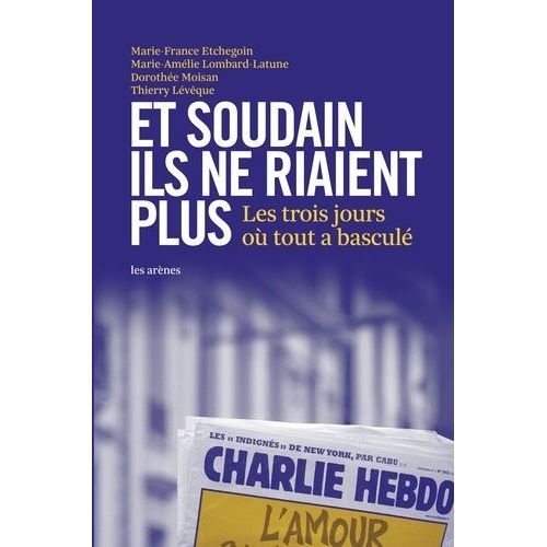 Et Soudain Ils Ne Riaient Plus - Les Trois Jours O Tout A Bascul    Format Broch 