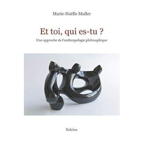 Et Toi, Qui Es-Tu ? - Une Approche De L'anthropologie Philosophique    Format Grand Format 