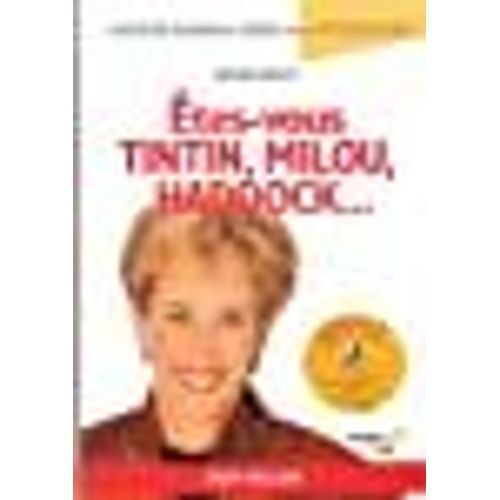 Etes-Vous Tintin, Milou, Haddock. L' Aventure Humaine Au Travail   