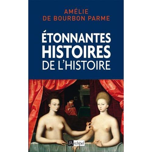 Etonnantes Histoires De L'histoire  