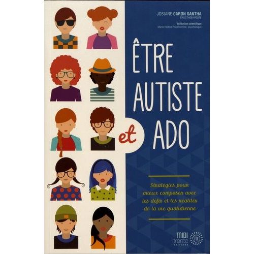 Etre Autiste Et Ado - Stratgies Pour Mieux Composer Avec Les Dfis Et Les Ralits De La Vie Quotidienne    Format Grand Format 