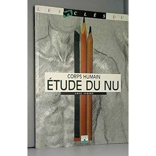 tude Du Nu - Greg Albert - Les Cls Du Corps Humain - 2004   