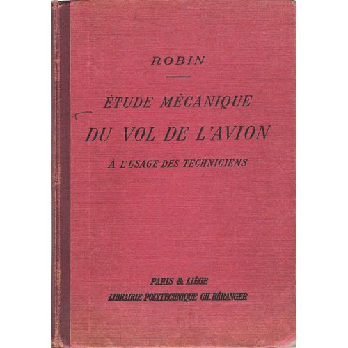 Etude Mcanique Du Vol De L'avion  L'usage Des Techniciens - M. Robin - Librairie Polytechnique Branger - 1932   