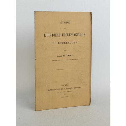 Etude Sur L'histoire Ecclsiastique De Rohrbacher   de Gilly