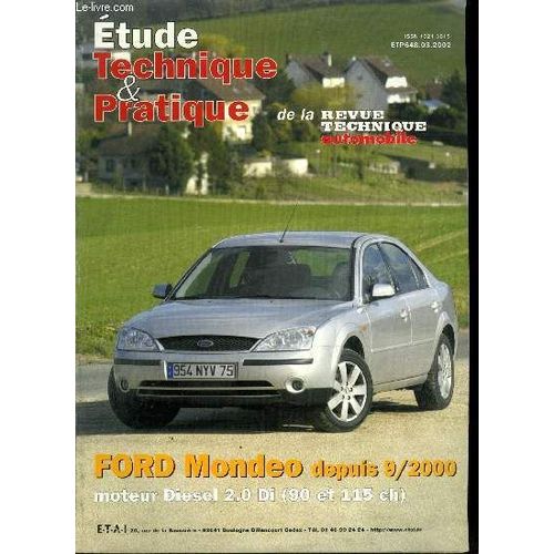 Etude Technique & Pratique De La Revue Technique Automobile N 648 - Ford Mondeo Depuis 9/2000 Moteur Diesel 2.0 Di (90 Et 115 Ch) Collectif Edit Par E.T.A.I. Mars 2002, 2002