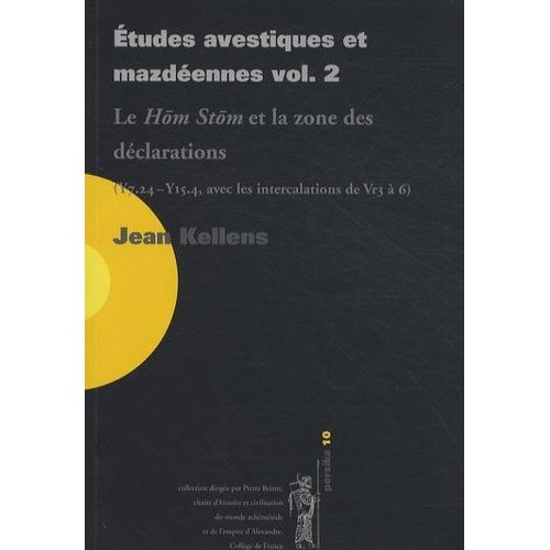 Etudes Avestiques Et Mazdennes - Volume 2, Le Hm Stm Et La Zone Des Dclarations (Y7.24-Y15.4, Avec Les Intercalations De Vr3  6)    Format Broch 