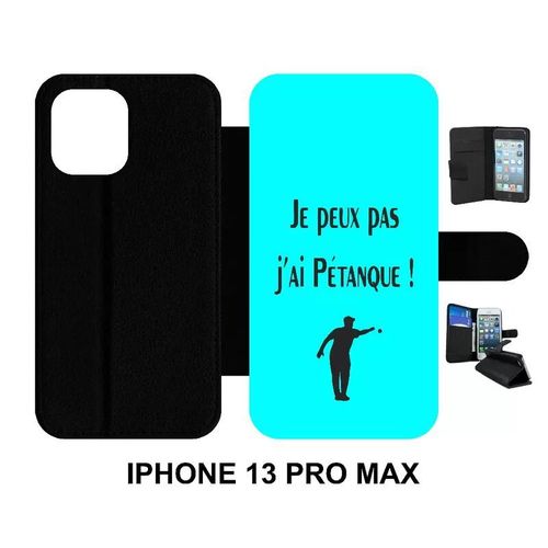 Etui  Rabat Iphone 13 Pro Max - Je Peux Pas J Ai Petanque Turquoise - Simili-Cuir - Noir