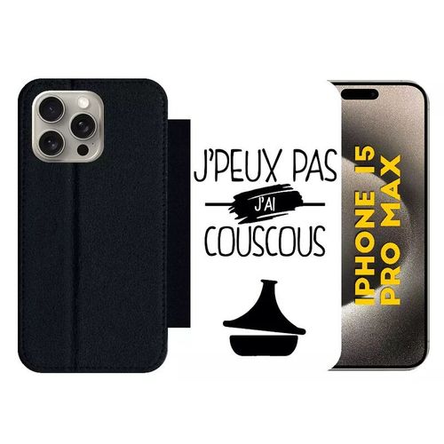 Etui  Rabat Pour Iphone 15 Pro Max - J Peux Pas J Ai Couscous 1 - Silicone - Noir