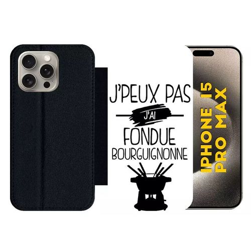 Etui  Rabat Pour Iphone 15 Pro Max - J Peux Pas J Ai Fondue Bourguignonne 1 - Silicone - Noir