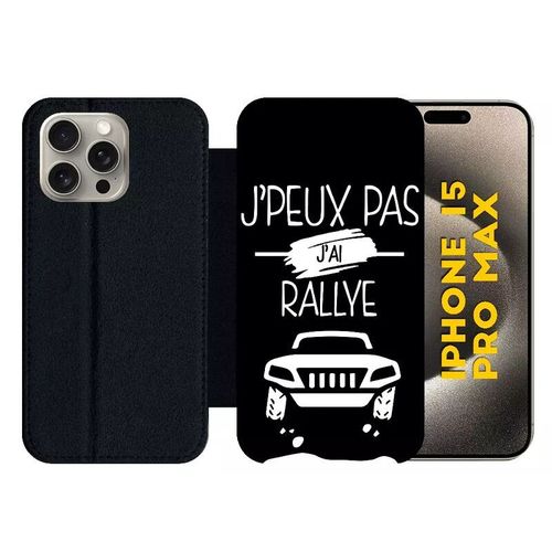 Etui  Rabat Pour Iphone 15 Pro Max - J Peux Pas J Ai Rallye 2 - Silicone - Noir