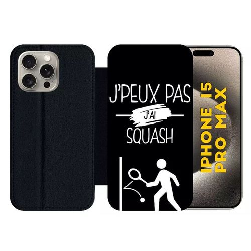 Etui  Rabat Pour Iphone 15 Pro Max - J Peux Pas J Ai Squash 2 - Silicone - Noir