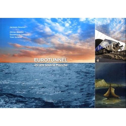 Eurotunnel, 20 Ans Sous La Manche   de Boudot Olivier  Format Reli 